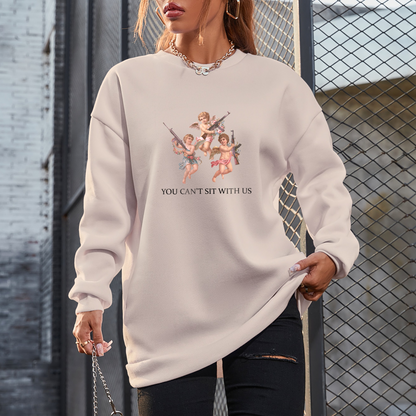 You Can't Sit With Us Sweatshirt For Women