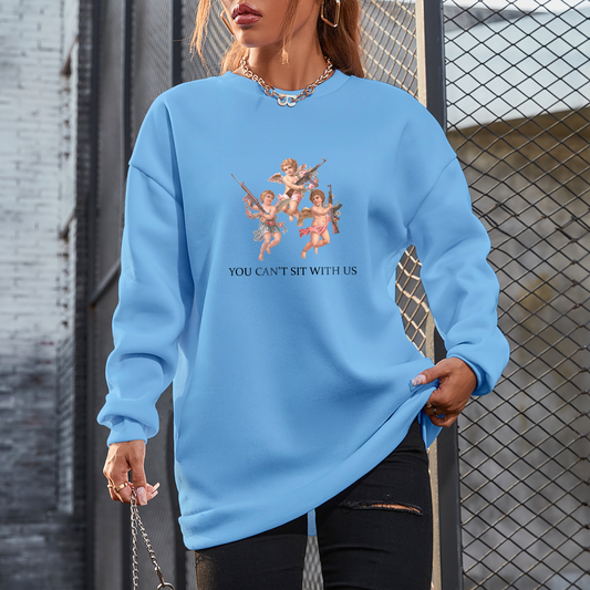 You Can't Sit With Us Sweatshirt For Women
