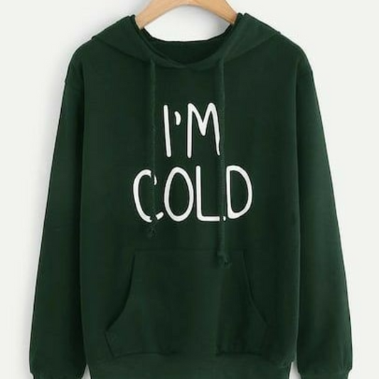 I'm Cold Sweatshirt